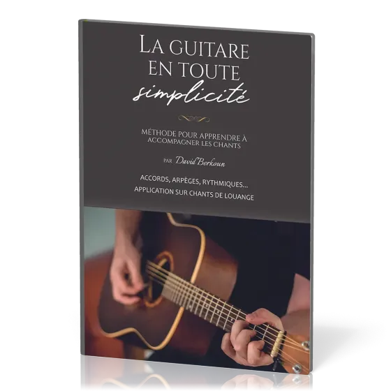 Guitare en toute simplicité (La) - Méthode pour apprendre à accompagner des chants