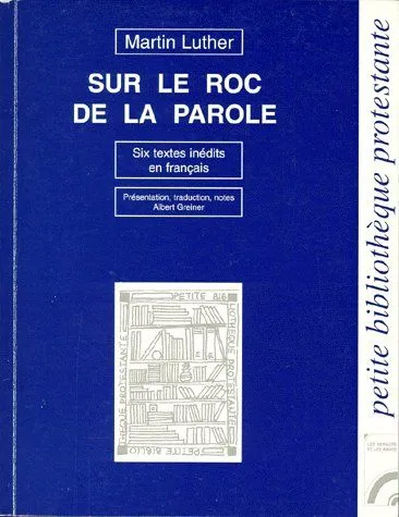 Sur le roc de la Parole - Collection Petite bibliothèque protestante