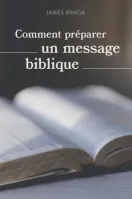Comment préparer un message biblique Comment préparer un message biblique