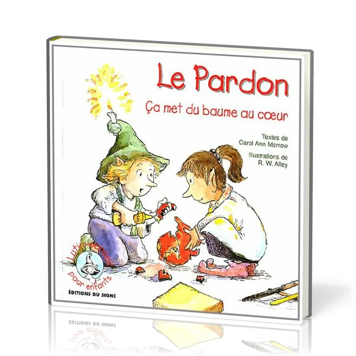 Pardon (Le) - ça met du baume au cœur, Collection: lutin-conseil pour enfants