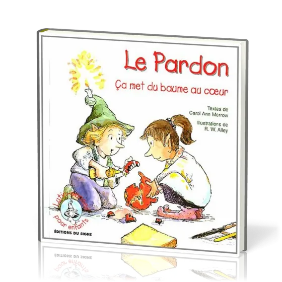 Pardon (Le) - ça met du baume au cœur, Collection: lutin-conseil pour enfants