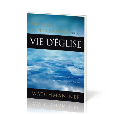 Entretiens supplémentaires sur la vie d'Eglise - Confirmation de la vérité concernant la vie...