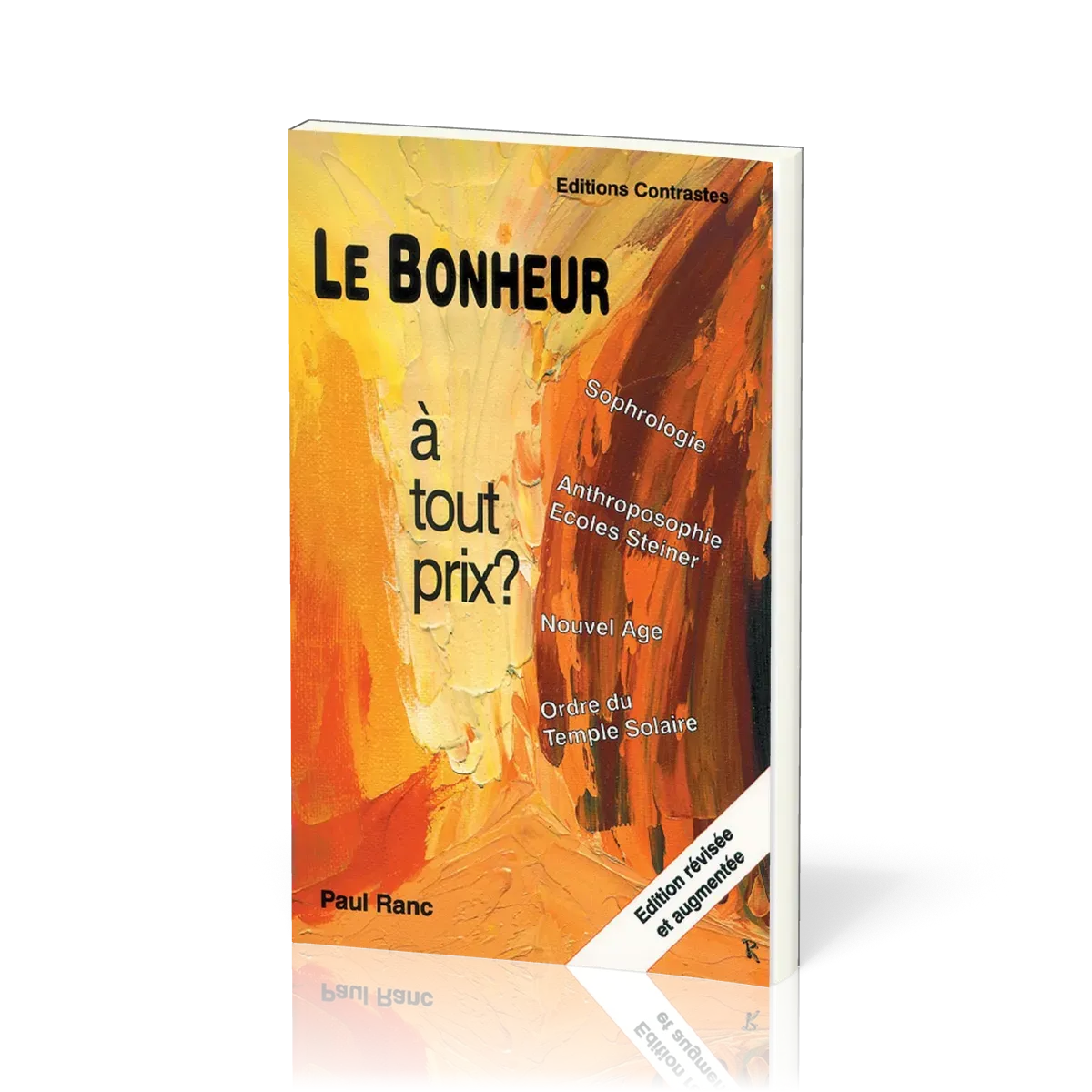 Bonheur à tout prix?  (Le) - Édition révisée et augmentée
