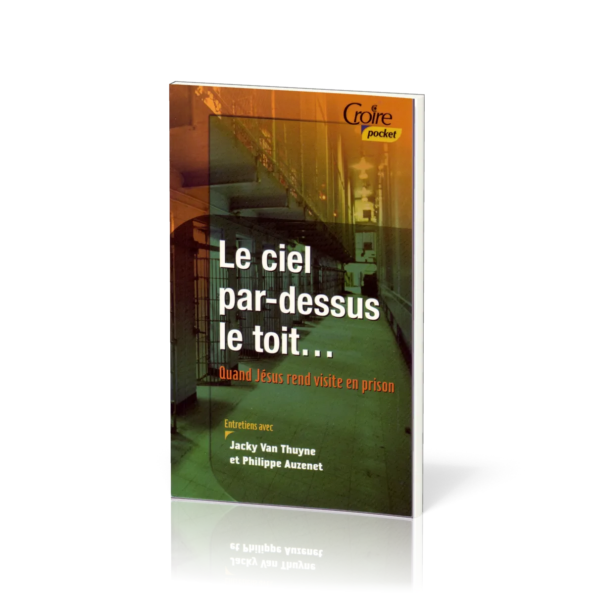 Ciel par-dessus le toit... - Quand Jésus rend visite en prison