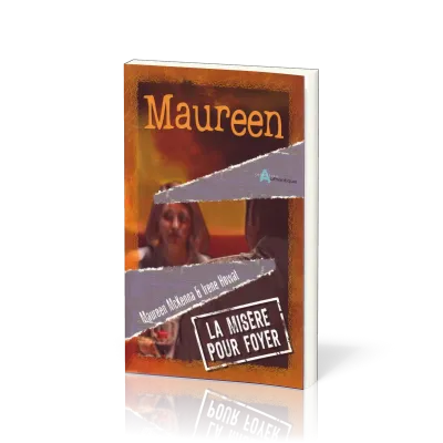 Maureen - La misère pour foyer