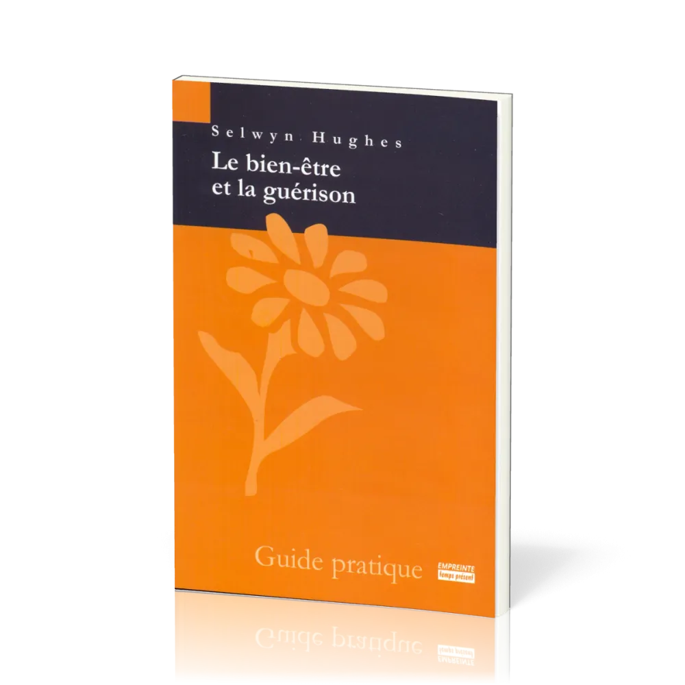 Bien-être et la guérison (Le) - Guide pratique