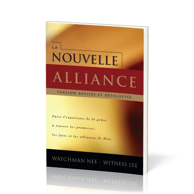 Nouvelle Alliance (La) - Faire l'expérience de la grâce à travers les promesses, les faits et les...
