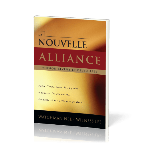 Nouvelle Alliance (La) - Faire l'expérience de la grâce à travers les promesses, les faits et les...