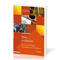 Bible et mission - Vers une théologie évangelique de la mission - Volume 1