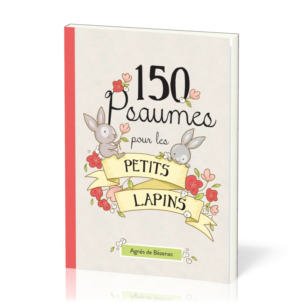 150 psaumes pour les petits lapins - 150 méditations à la manière des Psaumes