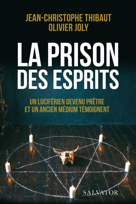 Prison des esprits (La) - Un luciférien devenu prêtre et un ancien médium témoignent