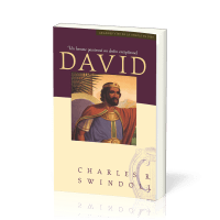 David, un homme passionné au destin exceptionnel - [Collection Grandes vies de la Parole de Dieu]