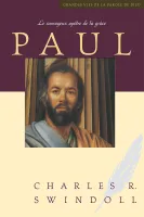 Paul, le courageux apôtre de la grâce - [Collection Grandes vies de la Parole de Dieu]