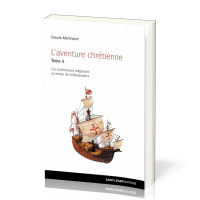 Aventure chrétienne, tome 4 (L') - Les controverses religieuses au temps de la Renaissance