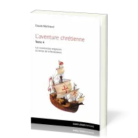 Aventure chrétienne, tome 4 (L') - Les controverses religieuses au temps de la Renaissance