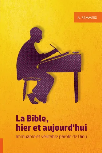 Bible, hier et aujourd'hui (La) - Immuable et véritable Parole de Dieu Bible, hier et aujourd'hui (La) - Immuable et véritable Parole de Dieu
