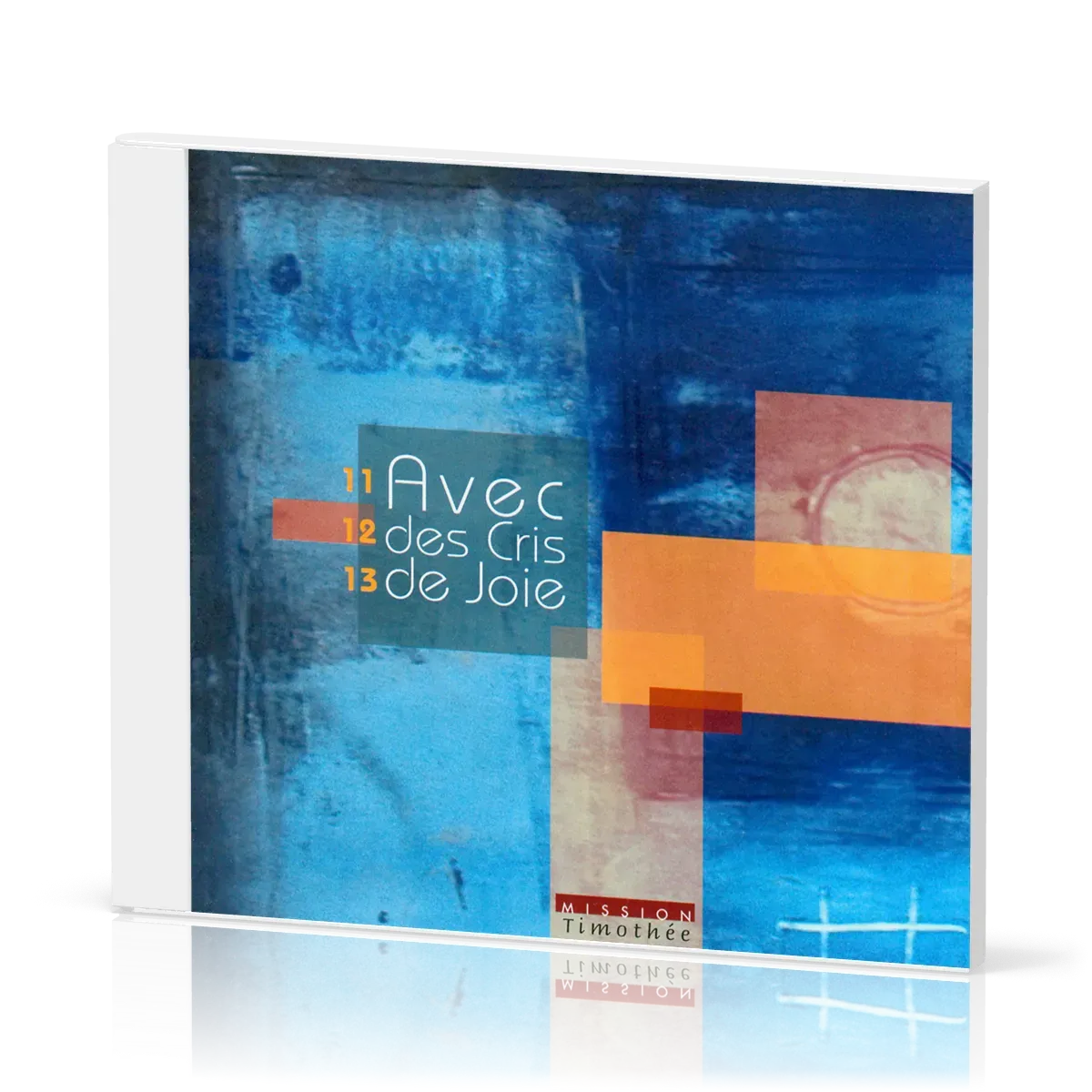 Avec des cris de joie Nos 11, 12, 13 - [2 CD]