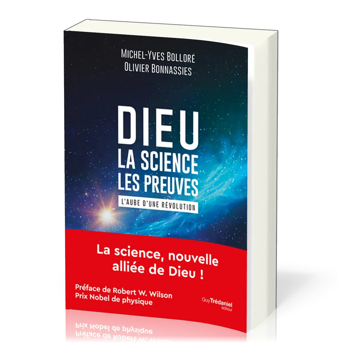 Dieu, la science, les preuves - L’aube d’une révolution
