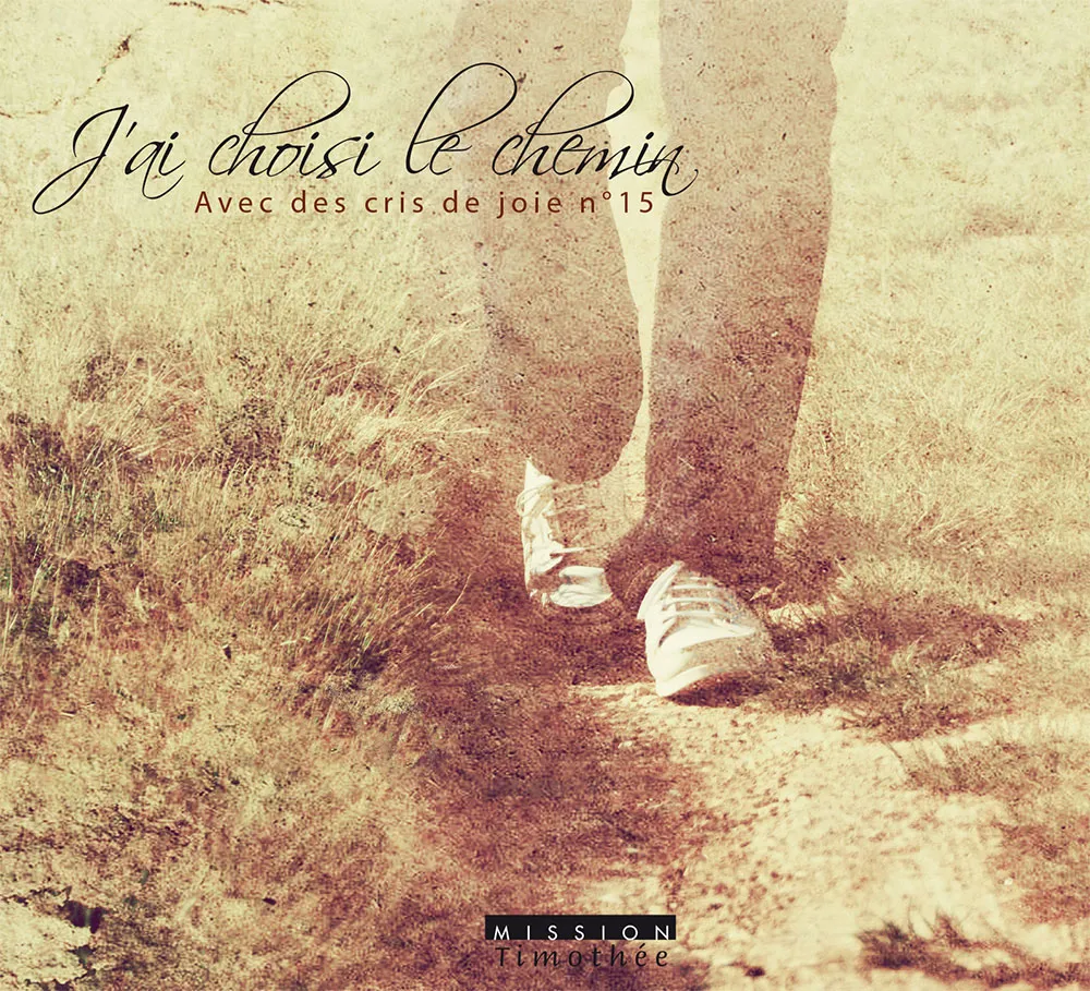 Avec des cris de joie No 15 - [CD] J'ai choisi le chemin