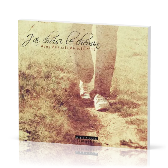 Avec des cris de joie No 15 - [CD] J'ai choisi le chemin