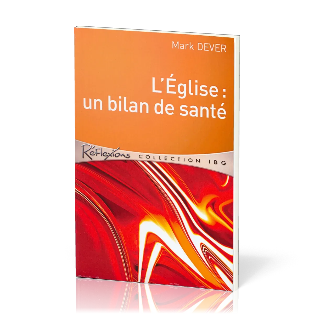 Église: un bilan de santé (L') - [Réflexions - collection IBG]