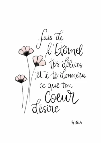 Poster - Fleurs "Fais de l'Éternel tes délices" Psaume 37.4 - Format 30x40cm