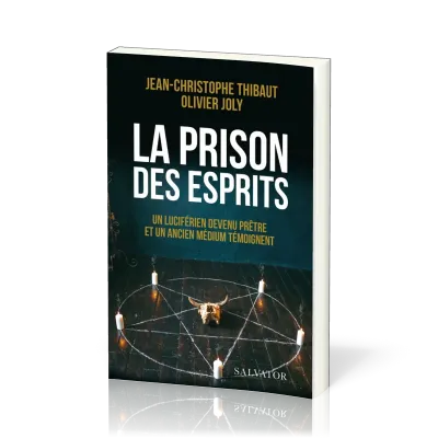 Prison des esprits (La) - Un luciférien devenu prêtre et un ancien médium témoignent