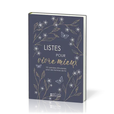 Listes pour vivre mieux - 101 pensées stimulantes pour des femmes de foi