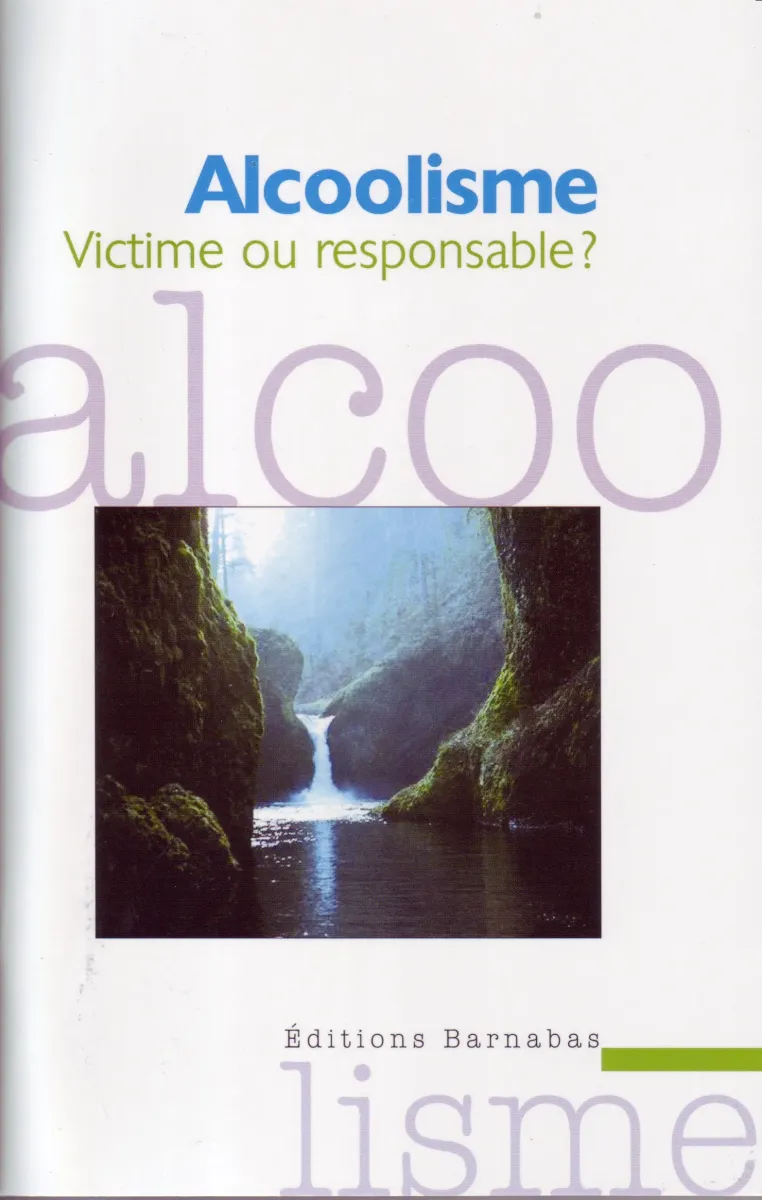 Alcoolisme, victime ou responsable?