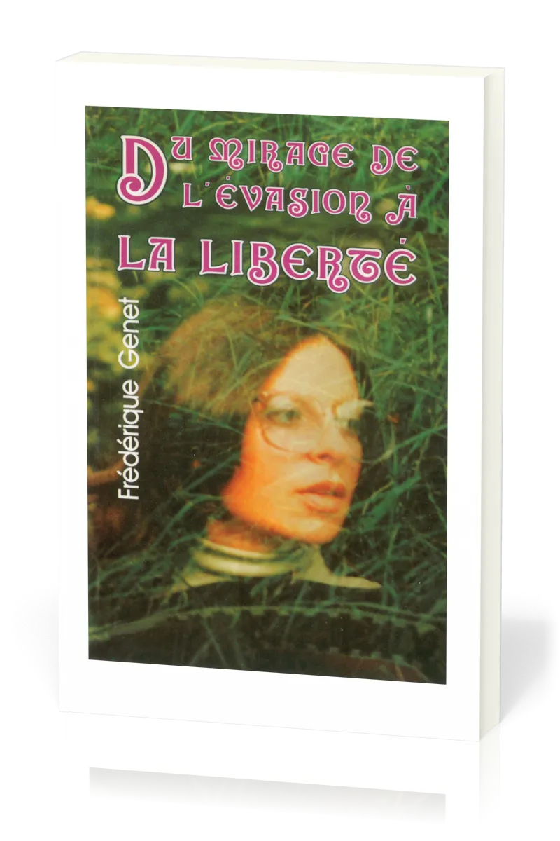 Du mirage de l'évasion à la liberté