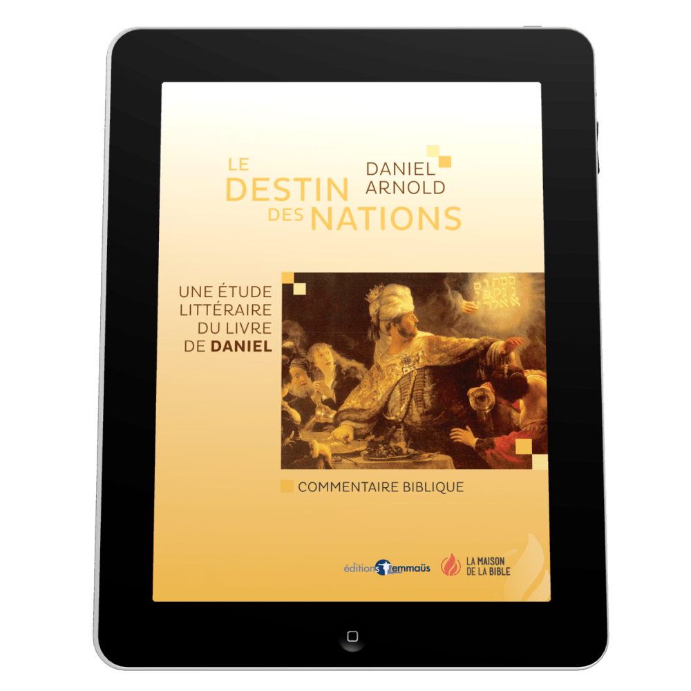Destin des nations (Le) - Une étude littéraire du livre de Daniel - EBOOK