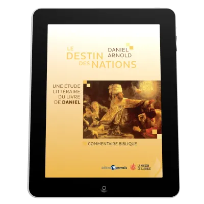 Destin des nations (Le) - Une étude littéraire du livre de Daniel - EBOOK