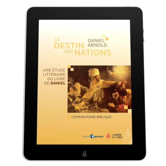 Destin des nations (Le) - Une étude littéraire du livre de Daniel - EBOOK