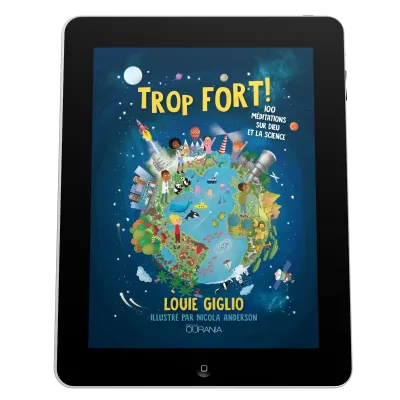 Trop fort! - 100 méditations sur Dieu et la science - EBOOK