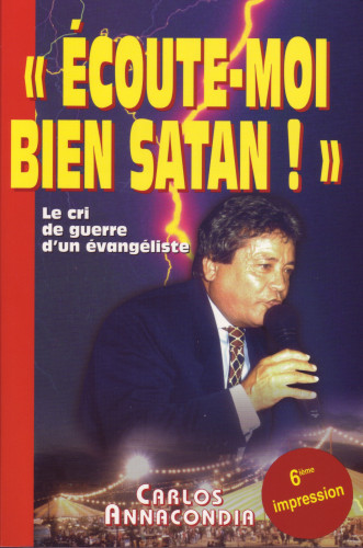 Ecoute moi bien satan - Le cri de guerre d'un évangeliste