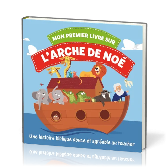 Mon premier livre sur l'arche de Noé [Livre en tissu] - Une histoire biblique douce et agréable...