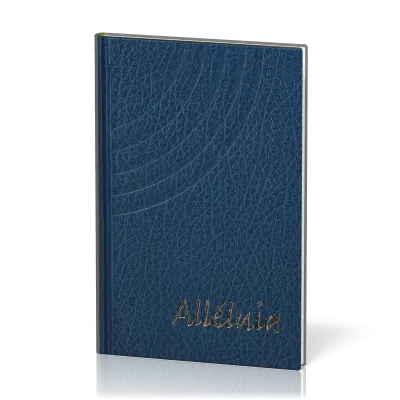 Alléluia - Recueil de chants Édition 2013