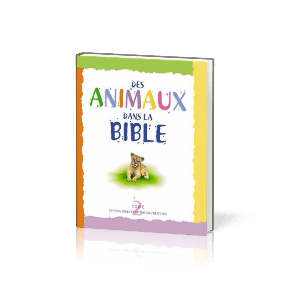 Des animaux dans la Bible - Tome 2