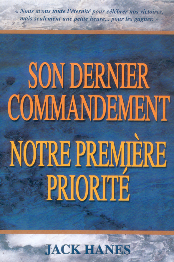 Son dernier commandement notre première priorité