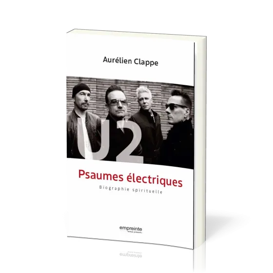 U2 Psaumes électriques - Biographie spirituelle