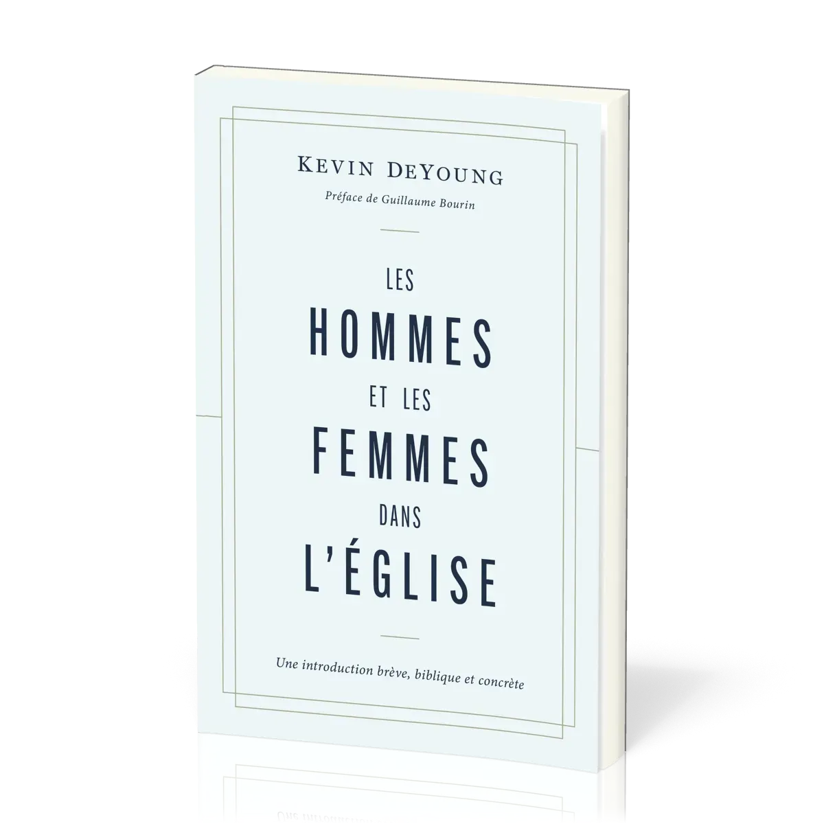 Hommes et les femmes dans l'Église (Les) - Une introduction brève, biblique et concrète