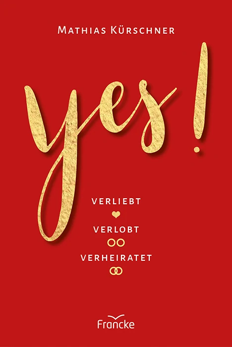 Yes! Verliebt, verlobt, verheiratet