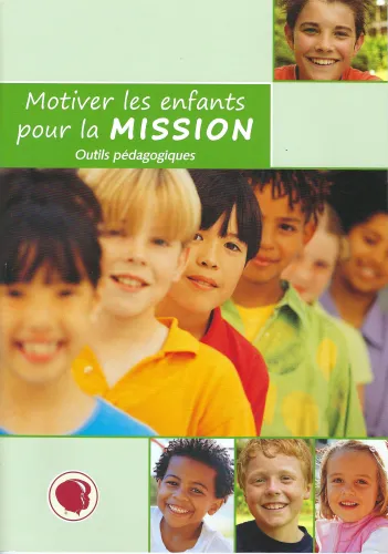 Motiver les enfants pour la mission - Outils pédagogiques