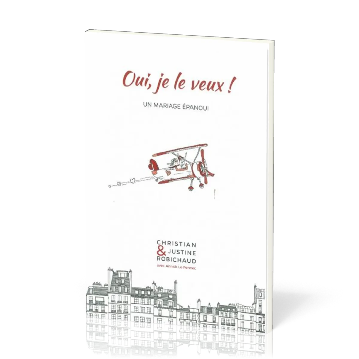 Oui, je le veux ! - Un mariage épanoui