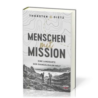 Menschen mit Mission - Eine Landkarte der evangelikalen Welt