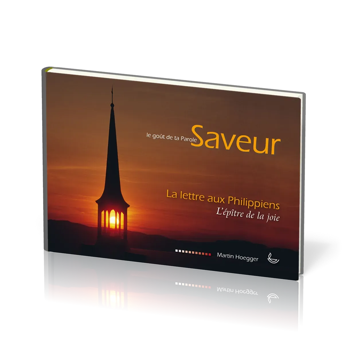 Lettre aux Philippiens, (La) - L'épître de la joie [collection Saveur]