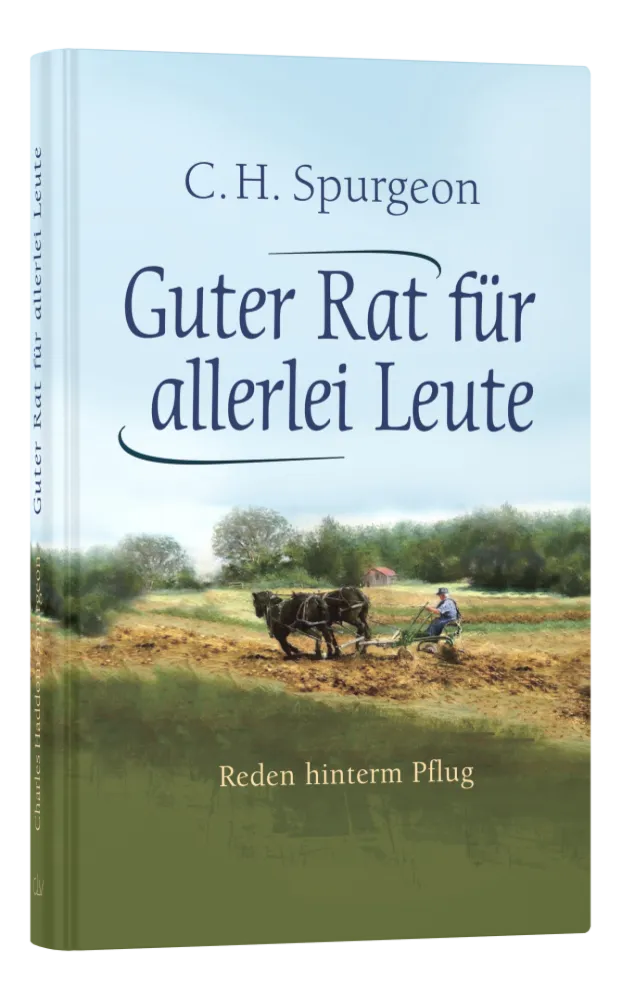 Guter Rat für allerlei Leute - Reden hinterm Pflug