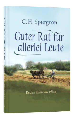 Guter Rat für allerlei Leute - Reden hinterm Pflug