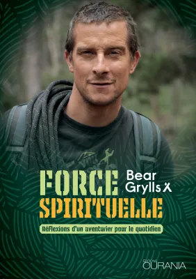 Force spirituelle - Réflexions d'un aventurier pour le quotidien - ePub