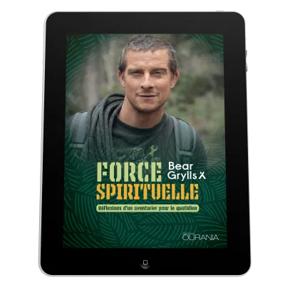 Force spirituelle - Réflexions d'un aventurier pour le quotidien - EBOOK